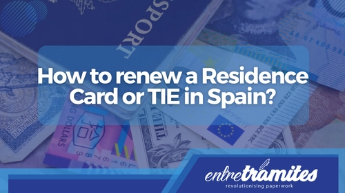 Renew your residence card or TIE in Spain