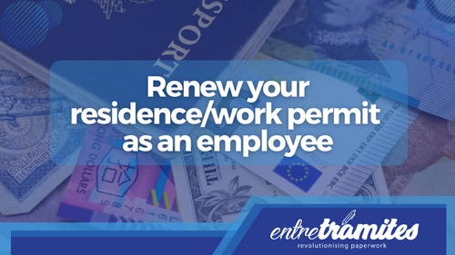 Renew your residence or work permit as an employee - cuenta ajena