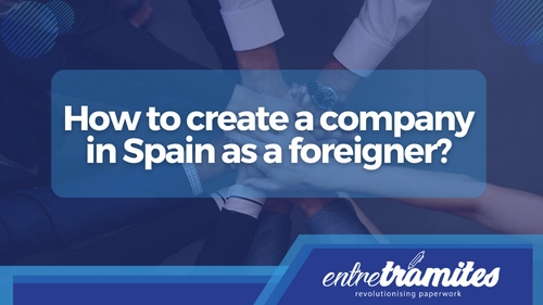 In this section you will learn about the specific steps you must follow to create your company successfully in Spain as a foreigner. In addition, we present the benefits you get when investing in the Spanish market.