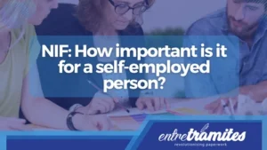 In this section we explain everything related to the NIF and the importance of this number for the self-employed in Spain.