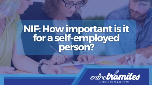 In this section we explain everything related to the NIF and the importance of this number for the self-employed in Spain.