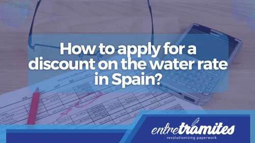 How to apply for a discount on the water rate in Spain
