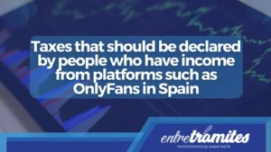 taxes that should be declared by people who have income from platforms such as OnlyFans in Spain