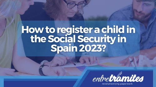How to register a child in the Social Security in Spain 2023