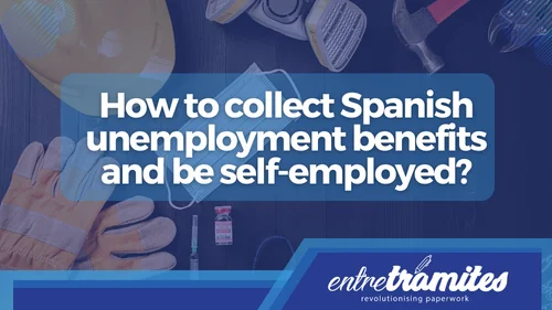 Unemployment compatibility How to collect Spanish unemployment benefits and be self-employed