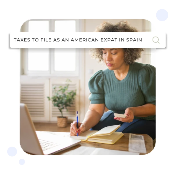 Taxes to file as an American expat in Spain
