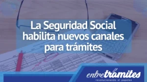 La Seguridad Social habilita nuevos canales para trámites