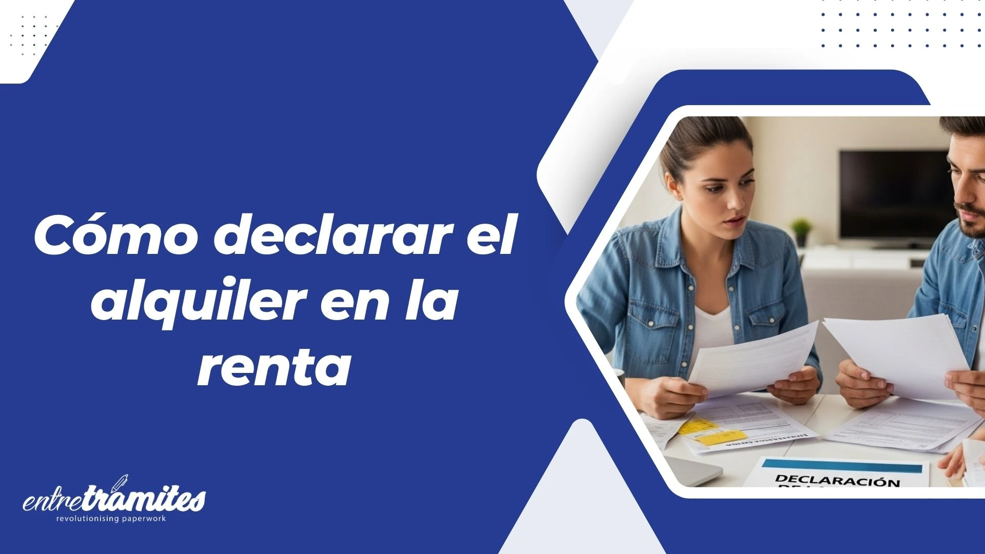 Cómo declarar el alquiler en la renta