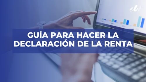 Guía para hacer la declaración de la renta