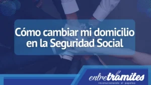 Conoce cómo actualizar tu domicilio en la Seguridad Social