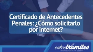 Conoce cómo solicitar el certificado de antecedentes penales por internet.