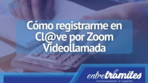 Cómo registrarme en Cl@ve por Zoom Videollamada