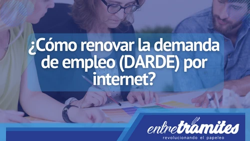 ¿Cómo renovar la demanda de empleo (DARDE) por internet?