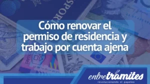 Conoce cómo renovar tu permiso de residencia y trabajo por cuenta ajena.