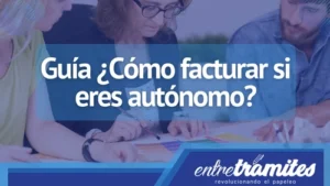 Guía ¿cómo facturar si eres autónomo?