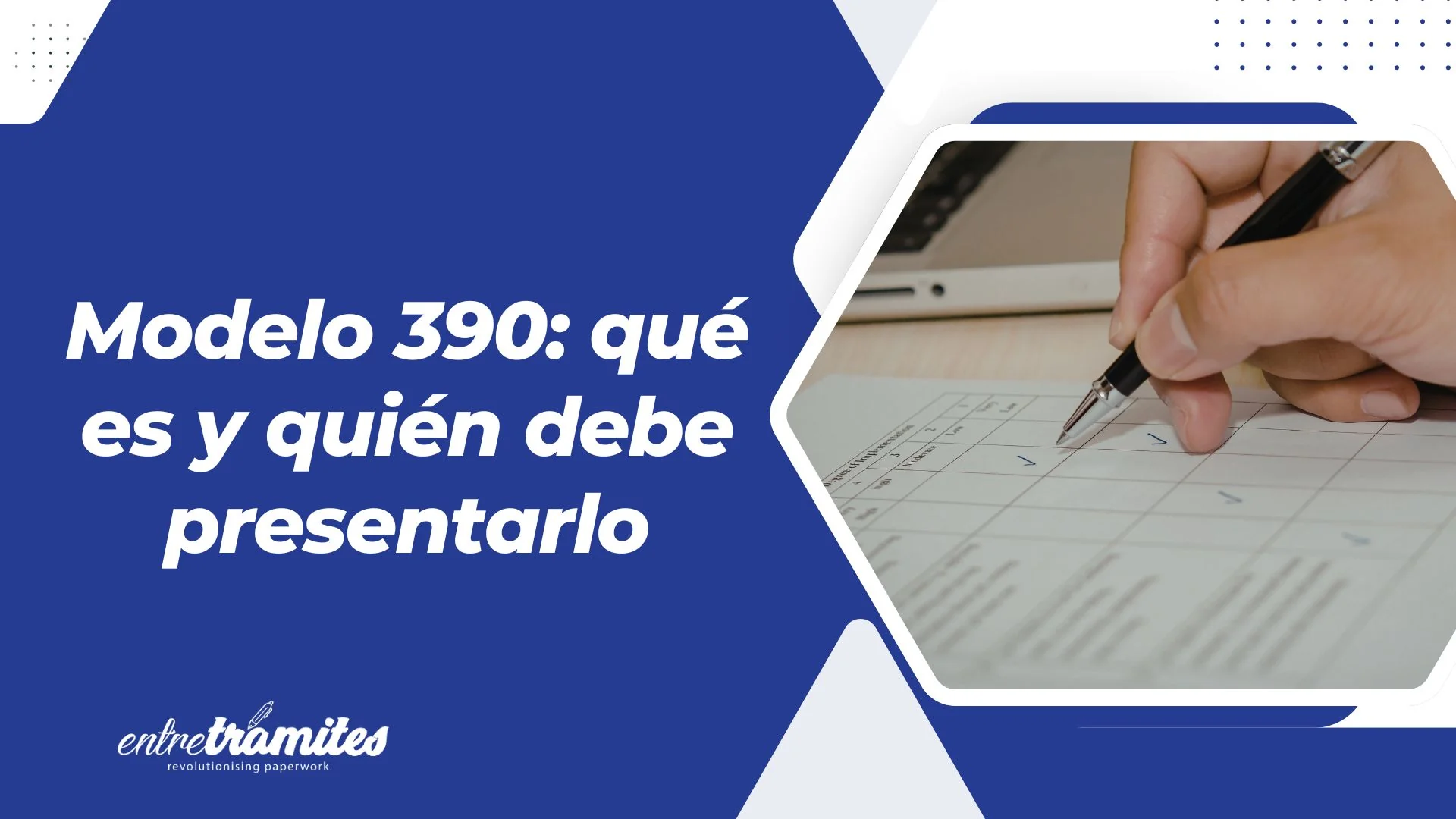 Modelo 390 qué es y quién debe presentarlo