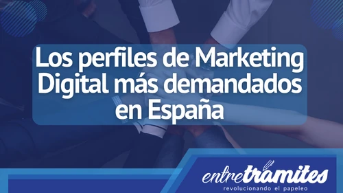 Un artículo sobre los perfiles de marketing digital más demandados en España