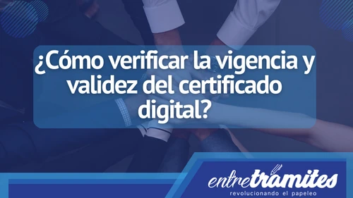 Artículo sobre cómo consultar la vigencia del certificado digital