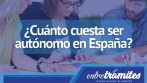 Conoce los pagos y gastos que debes cumplir, entérate cuanto cuesta ser autónomo en España