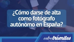 Conoce aquí cómo darte de alta como fotógrafo autónomo en España.