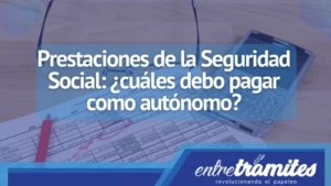 Conoce aquí cuáles son las prestaciones de la Seguridad Social que debes pagar.