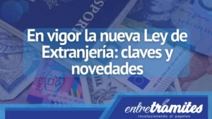 Conoce aquí los puntos claves de la nueva Ley de Extranjería que entró en vigor.