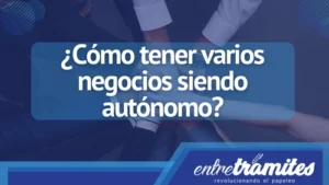 Conoce los beneficios de tener dos o mas empresas siendo autónomos