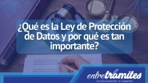 Conoce en este blog qué es la Ley de Protección de Datos