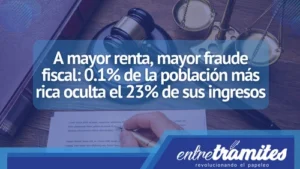 ¿Por qué la población más rica oculta sus ingresos y se arriesgan a cometer fraude fiscal? ¡Entérate aquí!