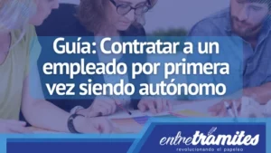 Descarga aquí nuestra guía para contratar a un empleado por primera vez siendo autónomo.