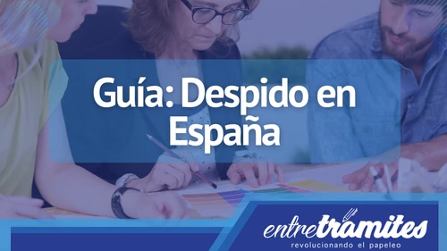 Descarga gratis nuestra guía para saber cómo se debe procesar correctamente el despido en España y evitar problemas legales a futuro.
