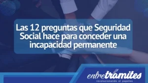 Preguntas trampa de Seguridad Social para conceder una incapacidad permanente