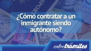 conoce como puedes contratar a un inmigrante siendo autónomo