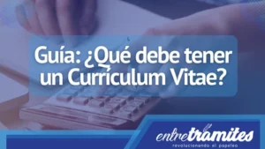 Descarga aquí nuestra guía para saber qué debe tener un currículum vitae.