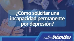 Conoce cómo puedes solicitar una incapacidad permanente por depresión.