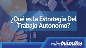 conoce el significado de la Estrategias del trabajo autónomo