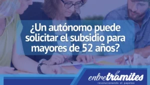 Sabías que los autónomos pueden solicitar el subsidio para mayores de 52 años? En el siguiente blog te contamos los requisitos y la documentación que necesitarás al momento de aplicar a este beneficio.