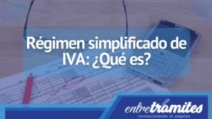 Todo lo que necesites saber sobre el régimen especial simplificado del Impuesto al Valor Añadido IVA en este blog, te lo contamos. Si tienes más dudas, puedes contactar a Entre Trámites en una consulta gratuita, resolveremos todas tus inquietudes.