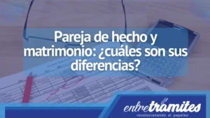 Conoce aquí cuáles son los beneficios y las diferencias del Matrimonio y la Pareja de hecho en España