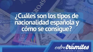 Conoce aquí cuáles son los tipos de nacionalidad española.