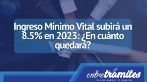 Conoce aquí el incremento del Ingreso Mínimo Vital