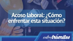 Acoso Laboral: ¿Cómo enfrentar esta situación?