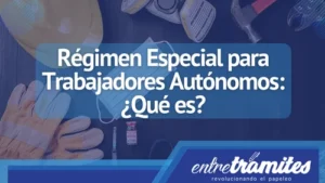 Régimen Especial para Trabajadores Autónomos