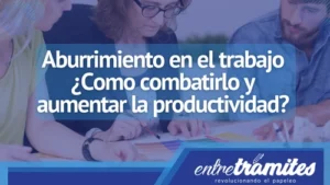 ¿Cómo combatir el aburrimiento en el trabajo y aumentar la productividad?