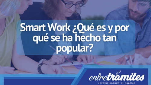 ¿Qué es Smart Work y por qué se ha hecho tan popular?