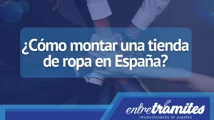 ¿Cómo montar una tienda de ropa en España?