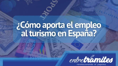¿Cómo aporta el empleo al turismo en España?