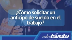 ¿Cómo solicitar un anticipo de sueldo en el trabajo?