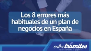 En este post de mostramos los 8 errores más habituales al momento de crear un plan de negocios en España.