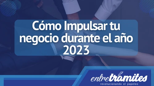 En este artículo, te presentamos algunos consejos para impulsar tu negocio durante el año 2023 en España.